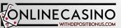Online Casino With Deposit Bonus - Best 2025 Deals